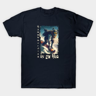 Snowboarding is my life T-Shirt